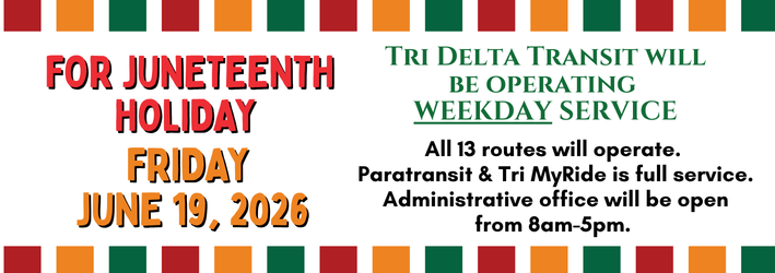 yellow, red and green ad showing Tri Delta Transit has regular service on Juneteenth holiday.